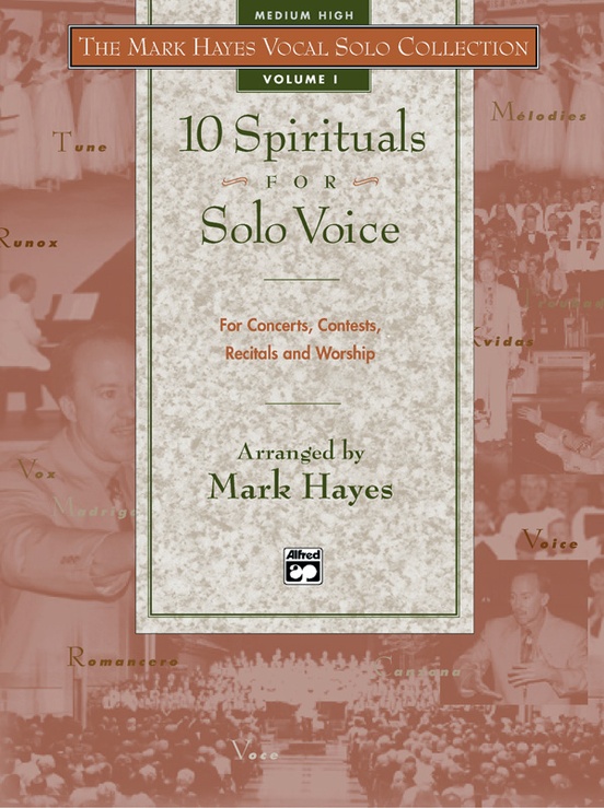 The Mark Hayes Vocal Solo Collection 10 Spirituals For Solo Voice