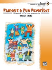 Famous & Fun Favorites, Book 3: 13 Appealing Piano Arrangements