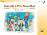 Famous & Fun Favorites, Book 1: 13 Appealing Piano Arrangements