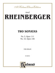 Rheinberger: Two Sonatas - No. 5, Op. 111 and No. 10, Op. 146