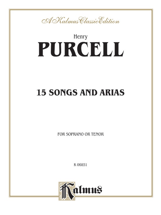 Purcell: Fifteen Songs and Airs for Soprano or Tenor from the Operas and the Odes