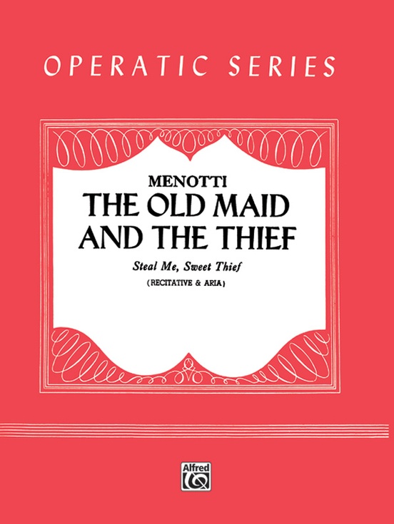 Steal Me, Sweet Thief (from The Old Maid and the Thief)