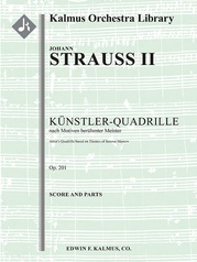 Kuenstler (Artist's) Quadrille, Op. 201