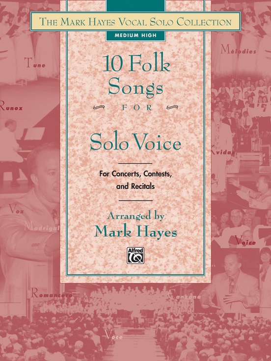 The Mark Hayes Vocal Solo Collection: 10 Folk Songs for Solo Voice