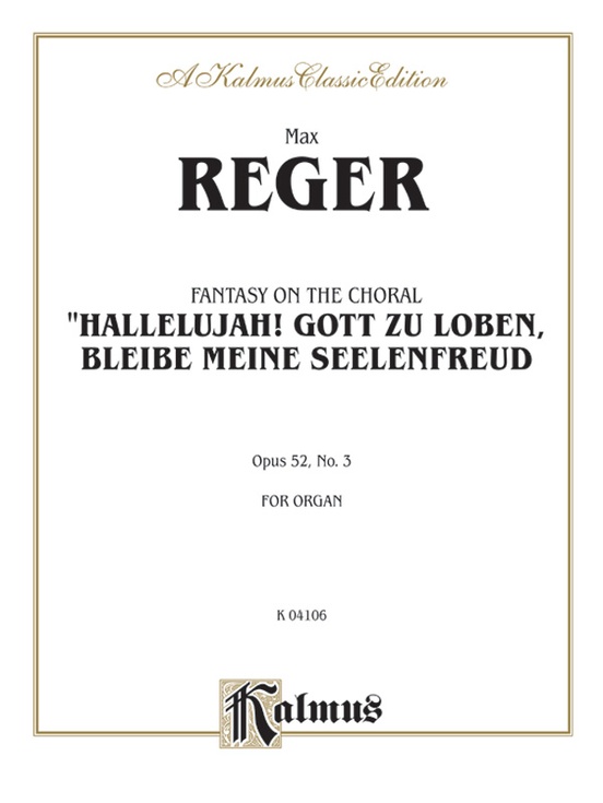Fantasy on the Chorale "Hallelujah! Gott Zu Loben, Bleibe Meine Seelenfreud," Opus 52, No. 3