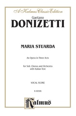 Maria Stuarda, An Opera in Three Acts