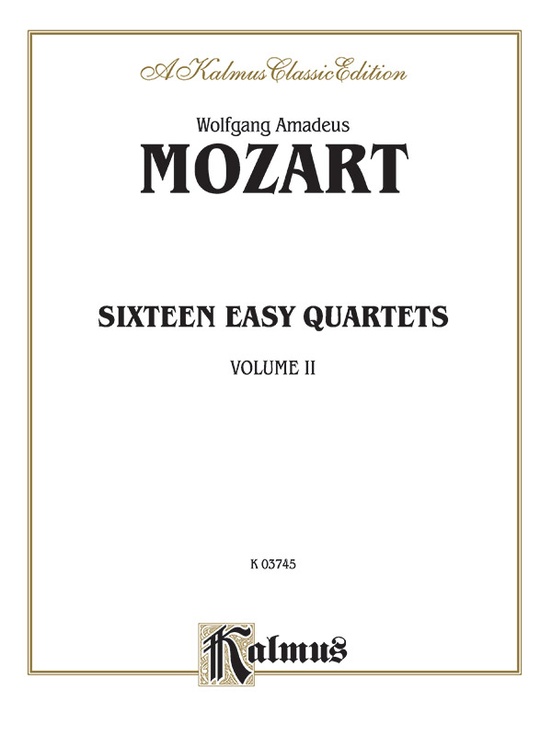 Sixteen Easy String Quartets, K. 155, 156, 157, 158, 159, 160, 168, 169, 170, 171,172, 173, 285, 298, 370, 546