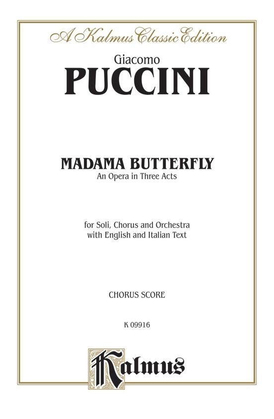 Madame Butterfly, An Opera in Three Acts