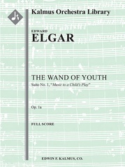The Wand of Youth: Suite No. 1, Op. 1a (Music to a child's play)