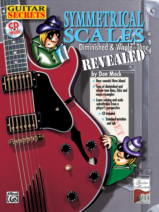 Guitar Secrets: Symmetrical Scales Revealed (Diminished and Whole Tone Scales)