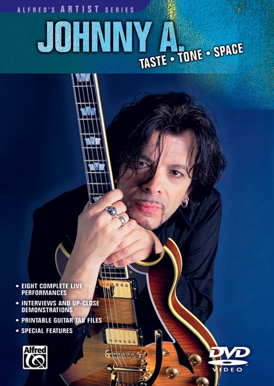 Johnny A.: Taste * Tone * Space