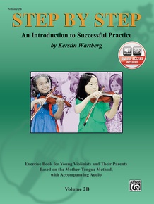Step by Step 2B: An Introduction to Successful Practice for Violin