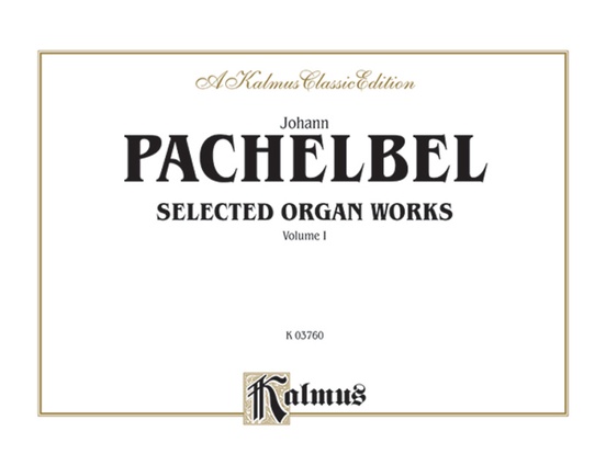 Selected Organ Works, Volume I