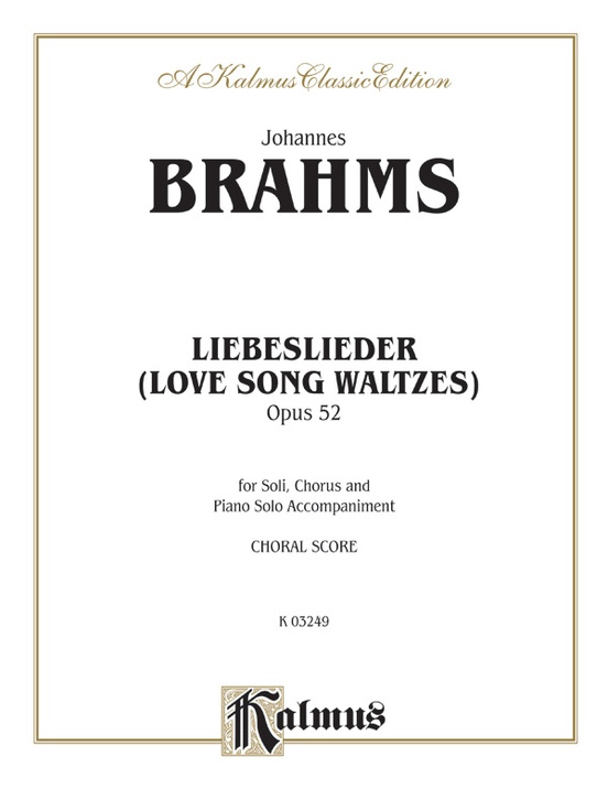 Love Song Waltzes (Liebeslieder Waltzes), Opus 52