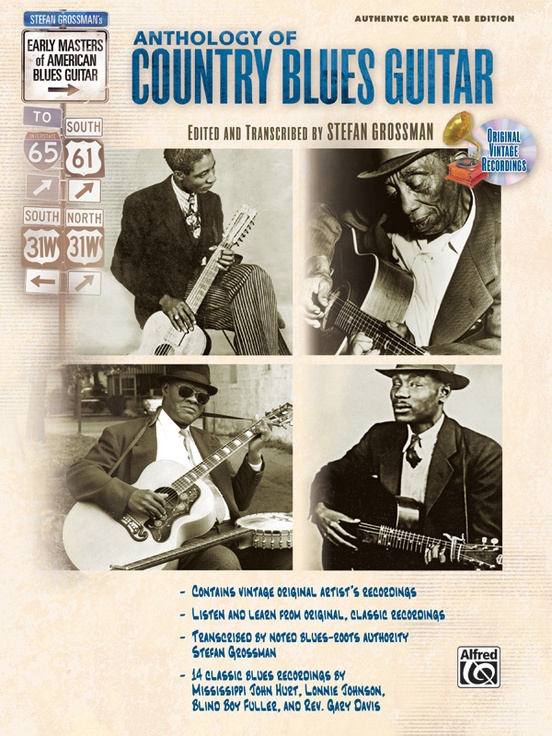 Stefan Grossman's Early Masters of American Blues Guitar: The Anthology of Country Blues Guitar