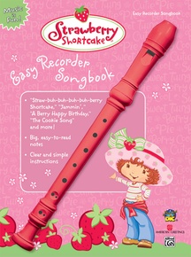 Strawberry Shortcake Easy Recorder Songbook