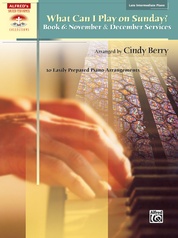 What Can I Play on Sunday?, Book 6: November & December Services: 10 Easily Prepared Piano Arrangements