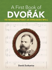 A First Book of Dvorák0: For The Beginning Pianist with Downloadable MP3s