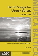Baltic Songs for Upper Voices, Vol. 2 for SSAA Choir
