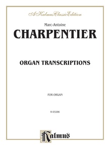 Charpentier: Organ Transcriptions