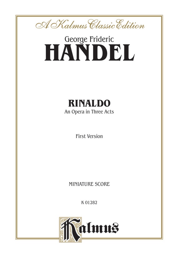 Rinaldo (1711), An Opera in Three Acts (First Version)