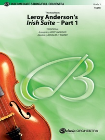 Leroy Anderson's <i>Irish Suite</i>, Part 1 (Themes from)