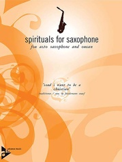 Spirituals for Saxophone: Lord I Want to Be a Christian
