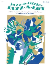 Jazz-a-Little, Jazz-a-Lot, Book 2: Piano Book: Catherine Rollin