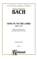 Sing Ye to the Lord (Singet dem Herrn), BWV 225