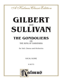 The Gondoliers (The King of Barataria), An Opera in Two Acts