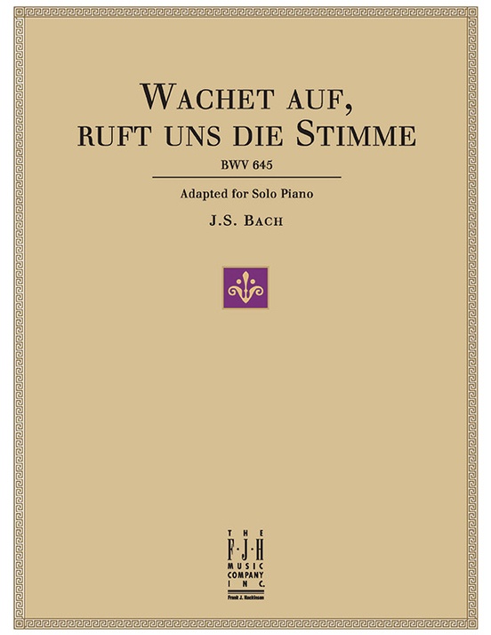Wachet auf, ruft uns die Stimme, BWV 645 Piano J.S. Bach Digital