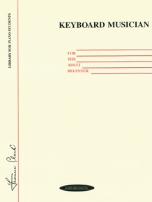 Keyboard Musician for the Adult Beginner: Piano Book | Sheet Music