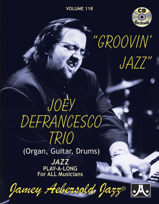 ジョーイ・デフランシスコ・B3オルガン曲集（バリトンサックス）【Groovin' Jazz Joey Defrancesco Trio】