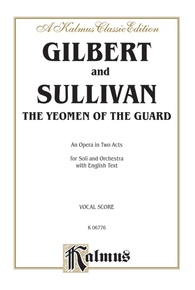The Yeomen of the Guard, An Opera in Two Acts