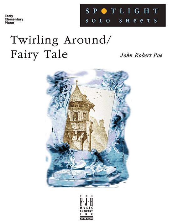 Twirling Around / Fairy Tale Early Elementary Piano Sheet John Robert Poe Sheet Music