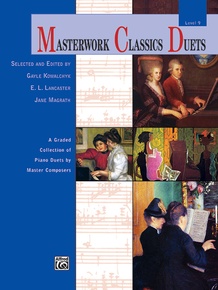 Masterwork Classics Duets, Level 9: A Graded Collection of Piano Duets by Master Composers