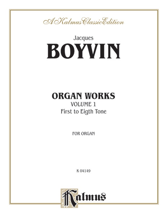 Boyvin: Organ Works, Volume I