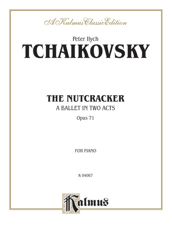Tchaikovsky: The Nutcracker, Op. 71 (Complete, Octavo Size