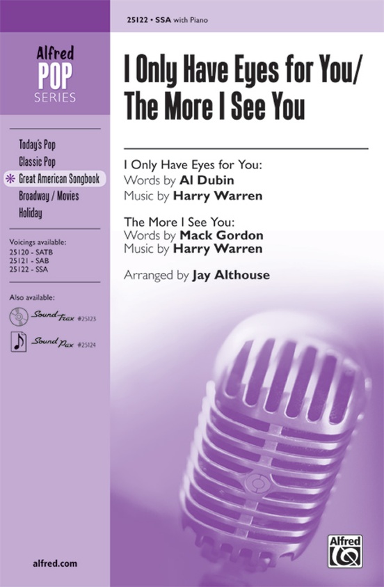 I Only Have Eyes for You / The More I See You