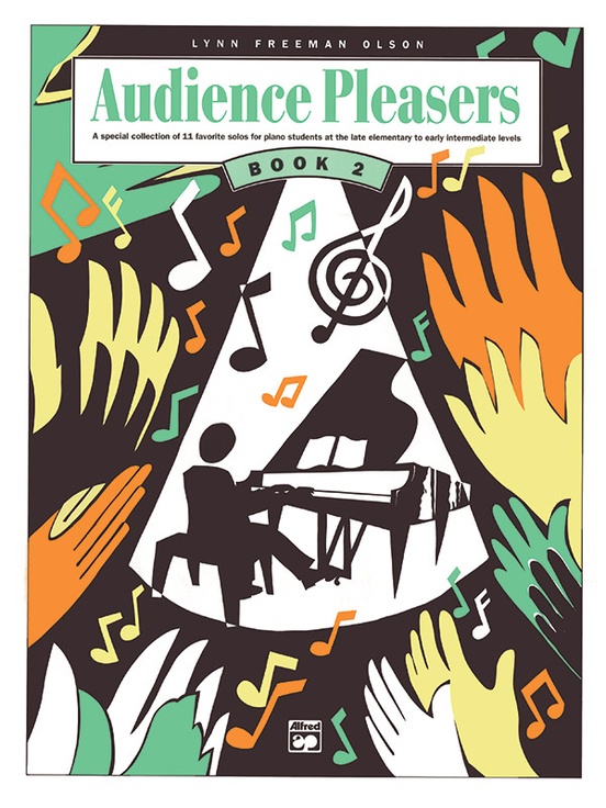 Audience Pleasers, Book 2: A Special Collection of 11 Favorite Solos for Piano Students at the Late Elementary to Early Intermediate Levels