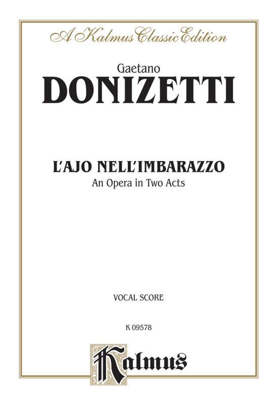 L'ajo nell'imbarazzo (The Tutor Embarrassed or The Tutor in a Jam), An Opera in Two Acts