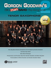 Gordon Goodwin's Big Phat Band Play-Along Series: Tenor Saxophone, Volume 2