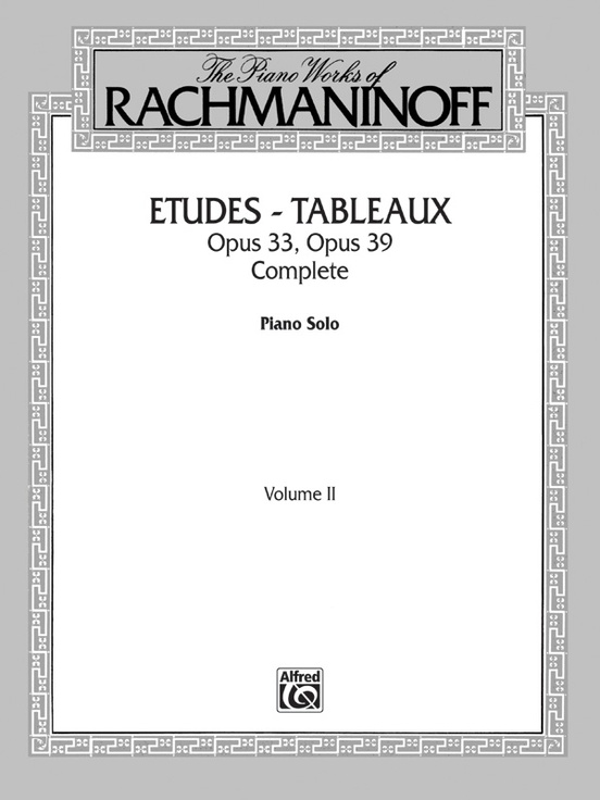 The Piano Works of Rachmaninoff, Volume II: Etudes-tableaux, Opus 33 and Opus 39