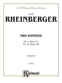 Rheinberger: Two Sonatas - No. 5, Op. 111 And No. 10, Op. 146: Organ ...