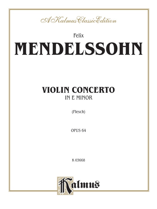 Mendelssohn Violin Concerto, Op. 64 (Arr. Carl Flesch) Violin