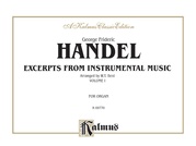 Handel: Extracts from Instrumental Music (Arr. Best), Volume I