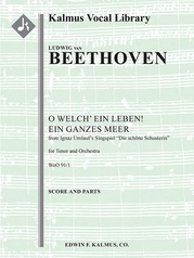 Concert Aria: O welch' ein Leben! ein ganzes Meer, WoO 91/1 (Two Concert Arias from Ignaz Umlauf's Singspiel "Die Schöne Schusterin")