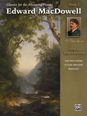 Classics for the Advancing Pianist: Edward MacDowell, Book 2