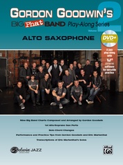 Gordon Goodwin's Big Phat Band Play-Along Series: Alto Saxophone, Volume 2