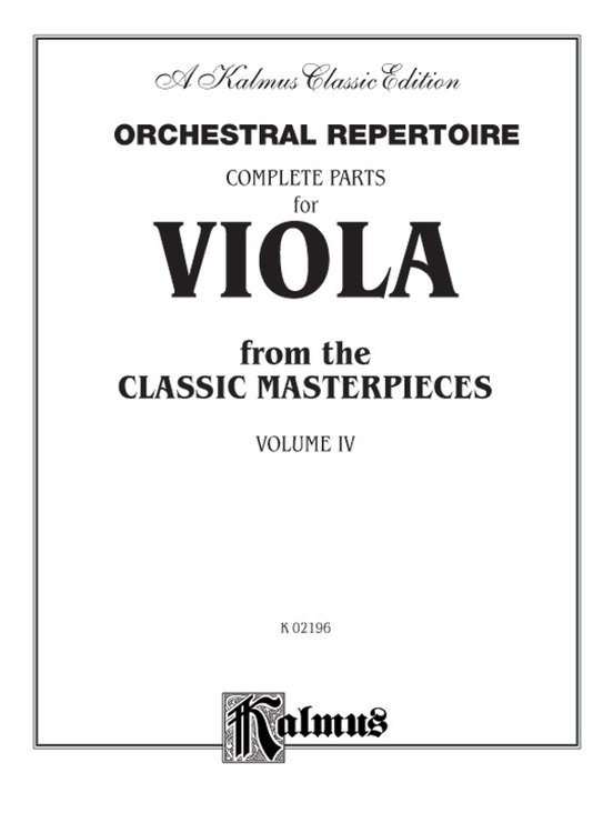 Orchestral Repertoire: Complete Parts for Viola from the Classic Masterpieces, Volume IV